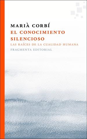 EL CONOCIMIENTO SILENCIOSO | 9788415518433 | CORBÍ, MARIÀ | Galatea Llibres | Llibreria online de Reus, Tarragona | Comprar llibres en català i castellà online