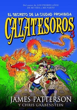 CAZATESOROS 3. EL SECRETO DE LA CIUDAD PROHIBIDA | 9788424655488 | PATTERSON, JAMES; GRABENSTEIN, CHRIS | Galatea Llibres | Librería online de Reus, Tarragona | Comprar libros en catalán y castellano online