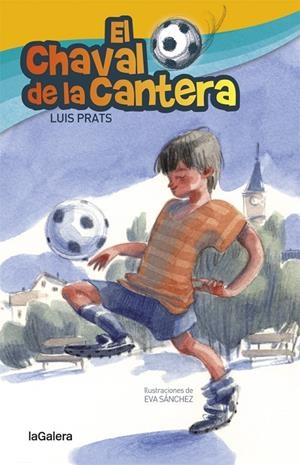 EL CHAVAL DE LA CANTERA | 9788424658717 | PRATS, LLUÍS | Galatea Llibres | Llibreria online de Reus, Tarragona | Comprar llibres en català i castellà online