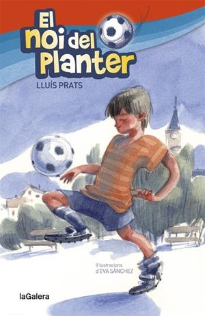 EL NOI DEL PLANTER | 9788424656904 | PRATS, LLUÍS | Galatea Llibres | Llibreria online de Reus, Tarragona | Comprar llibres en català i castellà online
