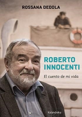 ROBERTO INNOCENTI EL CUENTO DE MI VIDA | 9788484642657 | INNOCENTI, ROBERTO/DEDOLA, ROSSANA | Galatea Llibres | Librería online de Reus, Tarragona | Comprar libros en catalán y castellano online