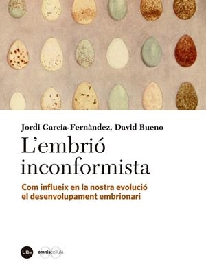 L'EMBRIÓ INCONFORMISTA | 9788447540051 | BUENO TORRENS, DAVID/GARCÍA FERNÀNDEZ, JORDI | Galatea Llibres | Llibreria online de Reus, Tarragona | Comprar llibres en català i castellà online