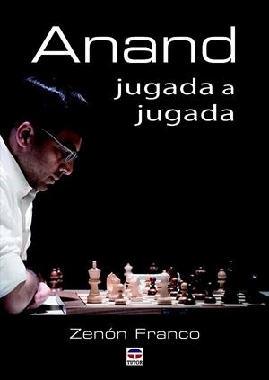 ANAND JUGADA A JUGADA | 9788416676125 | FRANCO, ZENÓN | Galatea Llibres | Librería online de Reus, Tarragona | Comprar libros en catalán y castellano online