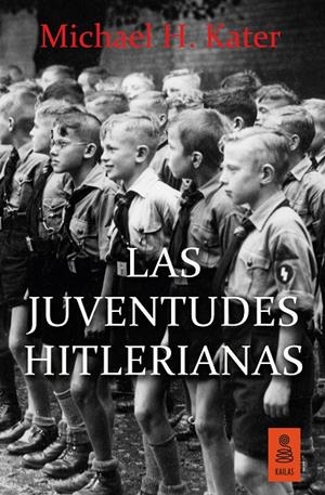 LAS JUVENTUDES HITLERIANAS | 9788416523306 | KATER, MICHAEL H. | Galatea Llibres | Librería online de Reus, Tarragona | Comprar libros en catalán y castellano online