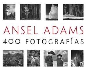 ANSEL ADAMS: 400 FOTOGRAFÍAS | 9788441537927 | ADAMS, ANSEL | Galatea Llibres | Llibreria online de Reus, Tarragona | Comprar llibres en català i castellà online