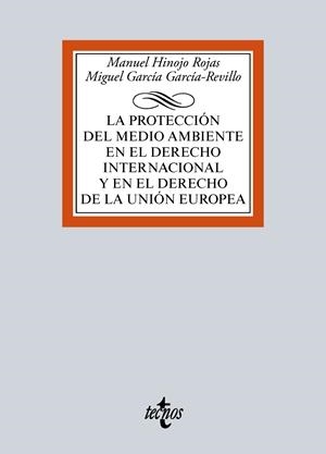 LA PROTECCIÓN DEL MEDIO AMBIENTE EN EL DERECHO INTERNACIONAL Y EN EL DERECHO DE LA EU | 9788430969548 | HINOJO ROJAS, MANUEL/GARCÍA GARCÍA-REVILLO, MIGUEL | Galatea Llibres | Llibreria online de Reus, Tarragona | Comprar llibres en català i castellà online