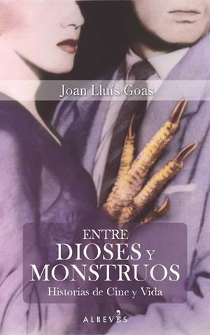 ENTRE DIOSES Y MONSTRUOS | 9788416328703 | GOAS, JOAN LLUÍS | Galatea Llibres | Llibreria online de Reus, Tarragona | Comprar llibres en català i castellà online