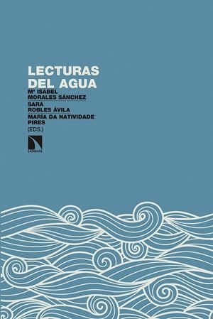 LECTURAS DEL AGUA | 9788490972083 | MORALES SÁNCHEZ, MARÍA ISABEL/ROBLES ÁVILA, SARA/DA NATIVIDADE PIRES, MARÍA | Galatea Llibres | Librería online de Reus, Tarragona | Comprar libros en catalán y castellano online