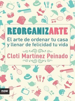 REORGANIZARTE | 9788416245369 | MARTÍNEZ PEINADO, CLOTI | Galatea Llibres | Llibreria online de Reus, Tarragona | Comprar llibres en català i castellà online