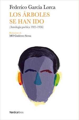 LOS ÁRBOLES SE HAN IDO | 9788416830022 | GARCÍA LORCA, FEDERICO | Galatea Llibres | Llibreria online de Reus, Tarragona | Comprar llibres en català i castellà online