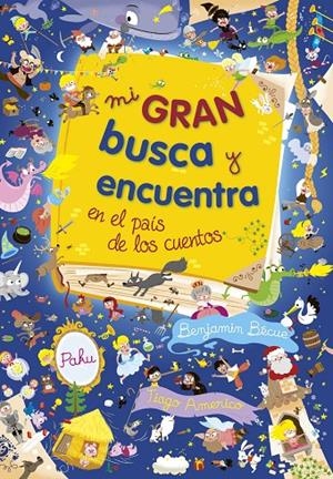 MI GRAN BUSCA Y ENCUENTRA EN EL PAÍS DE LOS CUENTOS | 9788415807872 | Galatea Llibres | Librería online de Reus, Tarragona | Comprar libros en catalán y castellano online