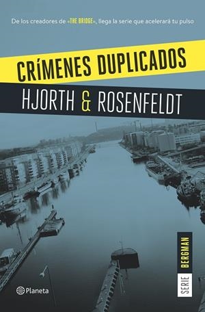 CRÍMENES DUPLICADOS (SERIE BERGMAN, 2) | 9788408159629 | HJORTH, MICHAEL; ROSENFELDT, HANS | Galatea Llibres | Llibreria online de Reus, Tarragona | Comprar llibres en català i castellà online