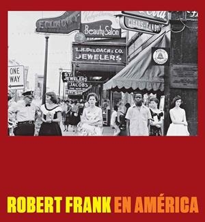 ROBERT FRANK EN AMERICA | 9788416248292 | Galatea Llibres | Librería online de Reus, Tarragona | Comprar libros en catalán y castellano online