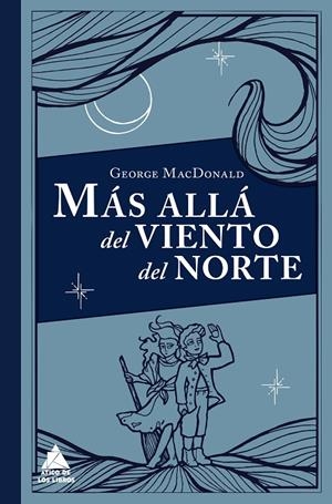 MÁS ALLÁ DEL VIENTO DEL NORTE | 9788416222339 | MACDONALD, GEORGE | Galatea Llibres | Librería online de Reus, Tarragona | Comprar libros en catalán y castellano online