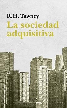 LA SOCIEDAD ADQUISITIVA | 9788494552410 | TAWNEY, R.H. | Galatea Llibres | Llibreria online de Reus, Tarragona | Comprar llibres en català i castellà online