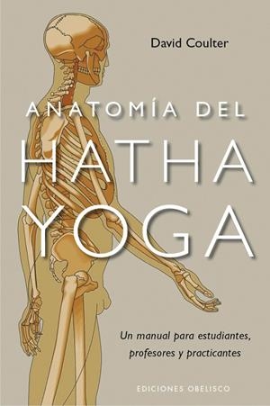 ANATOMÍA DEL HATHA YOGA | 9788497777360 | COULTER, DAVID | Galatea Llibres | Librería online de Reus, Tarragona | Comprar libros en catalán y castellano online