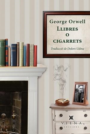 LLIBRES O CIGARRETS | 9788483309063 | ORWELL, GEORGE | Galatea Llibres | Llibreria online de Reus, Tarragona | Comprar llibres en català i castellà online