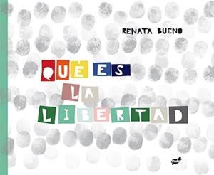 QUÉ ES LA LIBERTAD? | 9788416817047 | BUENO, RENATA | Galatea Llibres | Librería online de Reus, Tarragona | Comprar libros en catalán y castellano online