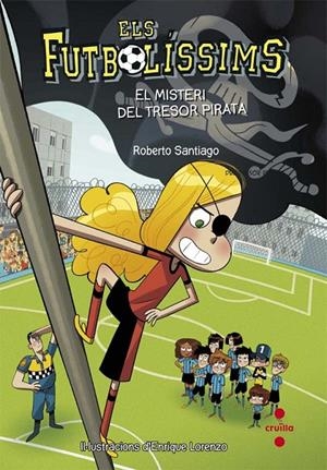 FUTBOLISSIMS 10. EL MISTERI DEL TRESOR PIRATA | 9788466141802 | SANTIAGO, ROBERTO | Galatea Llibres | Llibreria online de Reus, Tarragona | Comprar llibres en català i castellà online
