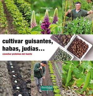 CULTIVAR GUISANTES, HABAS, JUDÍAS... | 9788494433412 | LECLERC, BLAISE | Galatea Llibres | Llibreria online de Reus, Tarragona | Comprar llibres en català i castellà online
