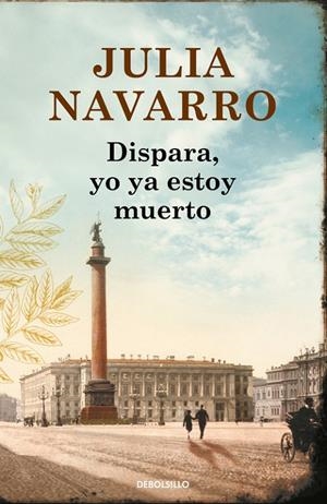 DISPARA, YO YA ESTOY MUERTO | 9788466336574 | NAVARRO, JULIA | Galatea Llibres | Librería online de Reus, Tarragona | Comprar libros en catalán y castellano online