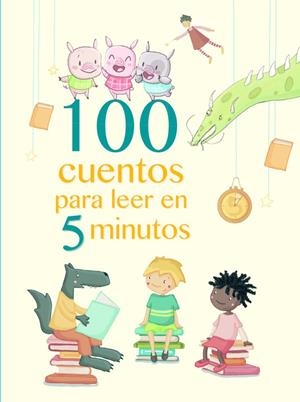 100 CUENTOS PARA LEER EN 5 MINUTOS | 9788448846824 | Galatea Llibres | Llibreria online de Reus, Tarragona | Comprar llibres en català i castellà online