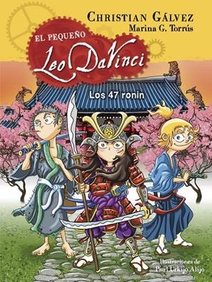 LOS 47 RONIN. EL PEQUEÑO LEO DA VINCI 10 | 9788420484488 | GALVEZ, CHRISTIAN | Galatea Llibres | Llibreria online de Reus, Tarragona | Comprar llibres en català i castellà online