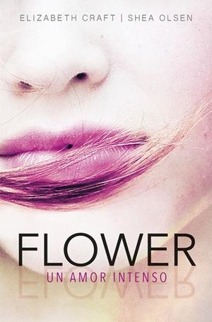 FLOWER. UN AMOR INTENSO | 9788420484457 | CRAFT, ELIZABETH/OLSEN, SHEA | Galatea Llibres | Llibreria online de Reus, Tarragona | Comprar llibres en català i castellà online