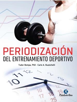 PERIODIZACIÓN DEL ENTRENAMIENTO DEPORTIVO | 9788499106120 | BOMPA, TUDOR O/BUZZICHELLI, CARLO A. | Galatea Llibres | Librería online de Reus, Tarragona | Comprar libros en catalán y castellano online