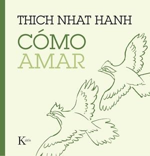 CÓMO AMAR | 9788499885230 | HANH, THICH NHAT | Galatea Llibres | Librería online de Reus, Tarragona | Comprar libros en catalán y castellano online