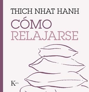 CÓMO RELAJARSE | 9788499885247 | HANH, THICH NHAT | Galatea Llibres | Librería online de Reus, Tarragona | Comprar libros en catalán y castellano online