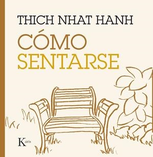 CÓMO SENTARSE | 9788499885216 | HANH, THICH NHAT | Galatea Llibres | Librería online de Reus, Tarragona | Comprar libros en catalán y castellano online