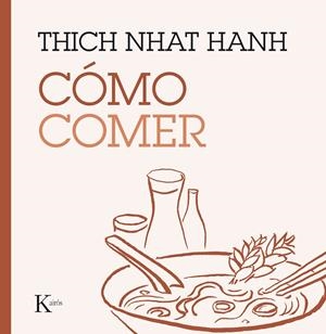 CÓMO COMER | 9788499885223 | HANH, THICH NHAT | Galatea Llibres | Librería online de Reus, Tarragona | Comprar libros en catalán y castellano online