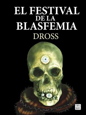 EL FESTIVAL DE LA BLASFEMIA | 9788408161301 | DROSS | Galatea Llibres | Librería online de Reus, Tarragona | Comprar libros en catalán y castellano online