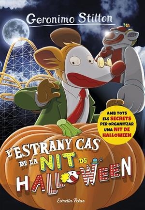 L'ESTRANY CAS DE LA NIT DE HALLOWEEN. STILTON 29 | 9788491370437 | Galatea Llibres | Librería online de Reus, Tarragona | Comprar libros en catalán y castellano online