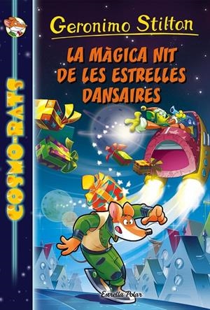 LA MÀGICA NIT DE LES ESTRELLES DANSAIRES (COSMO-RATS, 8) | 9788491370178 | Galatea Llibres | Librería online de Reus, Tarragona | Comprar libros en catalán y castellano online