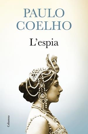 L'ESPIA | 9788466421416 | COELHO, PAULO | Galatea Llibres | Llibreria online de Reus, Tarragona | Comprar llibres en català i castellà online