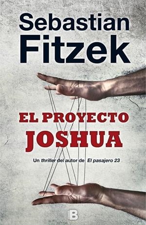 EL PROYECTO JOSHUA | 9788466659864 | FITZEK, SEBASTIAN | Galatea Llibres | Llibreria online de Reus, Tarragona | Comprar llibres en català i castellà online