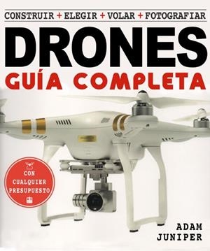 LA GUÍA COMPLETA DE DRONES | 9788415053644 | JUNIPER, ADAM | Galatea Llibres | Librería online de Reus, Tarragona | Comprar libros en catalán y castellano online