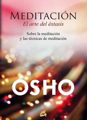 MEDITACIÓN, EL ARTE DEL ÉXTASIS | 9788484456292 | OSHO | Galatea Llibres | Librería online de Reus, Tarragona | Comprar libros en catalán y castellano online