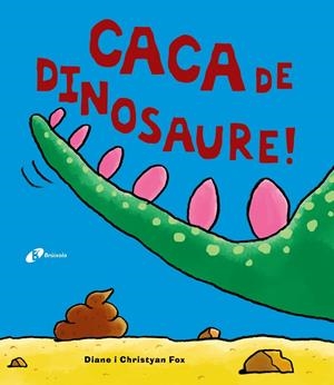 CACA DE DINOSAURE! | 9788499067162 | FOX, DIANE/FOX, CHRISTYAN | Galatea Llibres | Llibreria online de Reus, Tarragona | Comprar llibres en català i castellà online