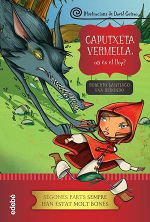CAPUTXETA VERMELLA. ON ES EL LLOP? | 9788468327969 | SANTIAGO, ROBERTO | Galatea Llibres | Llibreria online de Reus, Tarragona | Comprar llibres en català i castellà online