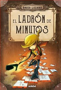 EL LADRON DE MINUTOS | 9788468327655 | LOZANO, DAVID | Galatea Llibres | Librería online de Reus, Tarragona | Comprar libros en catalán y castellano online