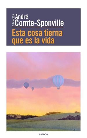 ESTA COSA TIERNA QUE ES LA VIDA | 9788449332494 | COMTE-SPONVILLE, ANDRÉ | Galatea Llibres | Llibreria online de Reus, Tarragona | Comprar llibres en català i castellà online