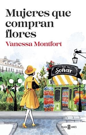 MUJERES QUE COMPRAN FLORES | 9788401017308 | MONTFORT, VANESSA | Galatea Llibres | Llibreria online de Reus, Tarragona | Comprar llibres en català i castellà online