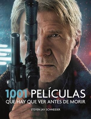 1001 PELÍCULAS QUE HAY QUE VER ANTES DE MORIR | 9788416449231 | SCHNEIDER, STEVEN JAY | Galatea Llibres | Librería online de Reus, Tarragona | Comprar libros en catalán y castellano online