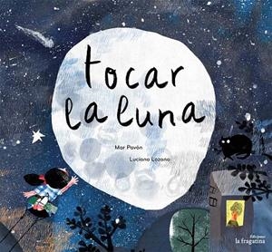 TOCAR LA LUNA | 9788416566112 | PAVÓN, MAR | Galatea Llibres | Llibreria online de Reus, Tarragona | Comprar llibres en català i castellà online