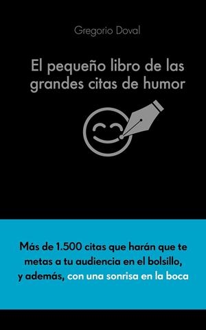 EL PEQUEÑO LIBRO DE LAS GRANDES CITAS DE HUMOR | 9788416253883 | DOVAL, GREGORIO | Galatea Llibres | Llibreria online de Reus, Tarragona | Comprar llibres en català i castellà online