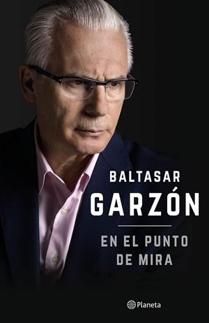 EN EL PUNTO DE MIRA | 9788408152989 | GARZÓN, BALTASAR | Galatea Llibres | Librería online de Reus, Tarragona | Comprar libros en catalán y castellano online