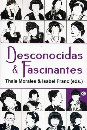 DESCONOCIDAS Y FASCINANTES | 9788415899082 | THAIS MORALES & ISABEL FRANC (EDS.) | Galatea Llibres | Llibreria online de Reus, Tarragona | Comprar llibres en català i castellà online